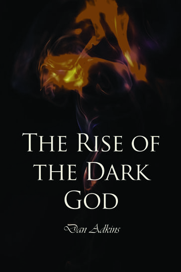 The Rise of the Dark God - Dan Adkins