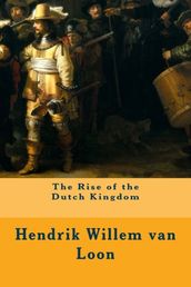 The Rise of the Dutch Kingdom