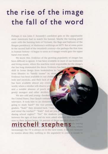 The Rise of the Image, the Fall of the Word - Mitchell Stephens