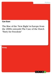 The Rise of the  New Right  in Europe from the 2000s onwards: The Case of the Dutch  Party for Freedom 