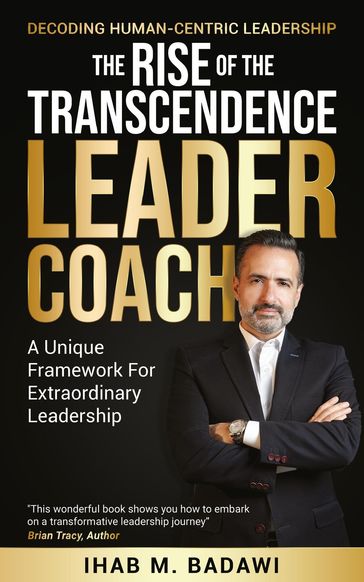 The Rise of the Transcendence Leader-Coach - Ihab Badawi