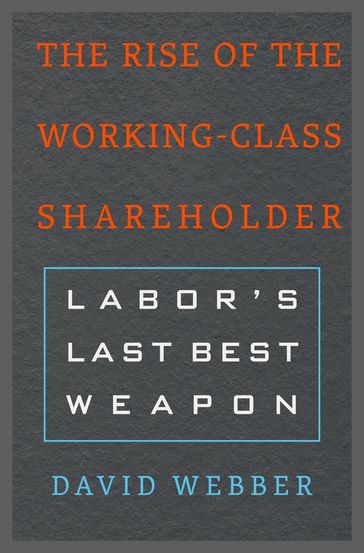 The Rise of the Working-Class Shareholder - David Webber