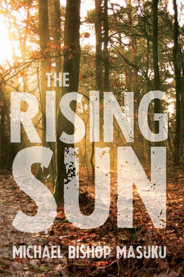 The Rising Sun - Michael Bishop Masuku