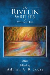 The Rivelin Writers Volume One