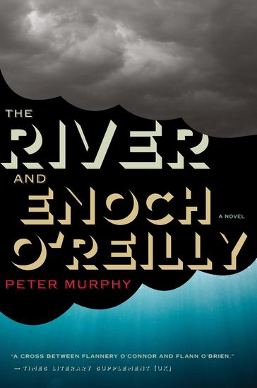 The River And Enoch O'reilly - Peter Murphy