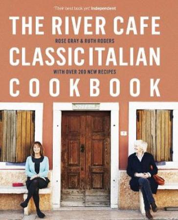The River Cafe Classic Italian Cookbook - Rose Gray - Ruth Rogers