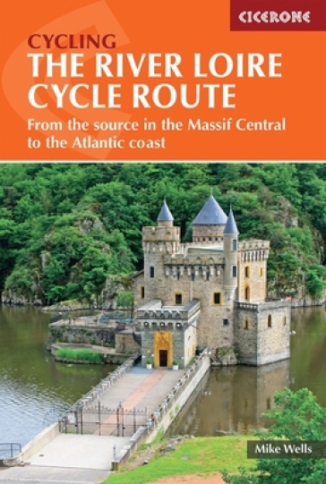 The River Loire Cycle Route - Mike Wells