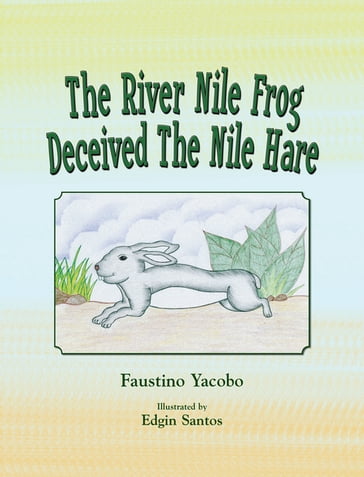 The River Nile Frog Deceived the Nile Hare - Faustino Yacobo