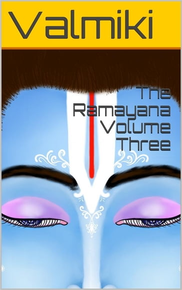 The Rmyana Volume Three - Valmiki