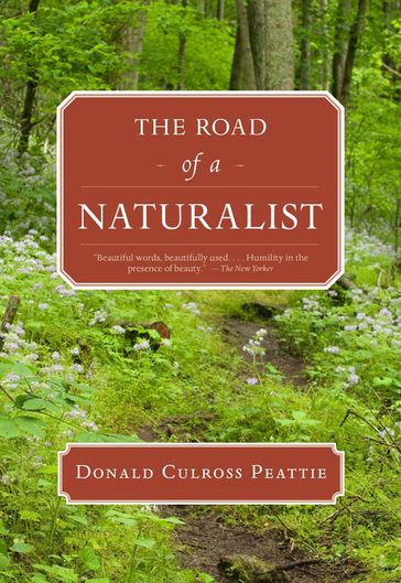The Road of a Naturalist - Donald Culross Peattie