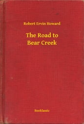 The Road to Bear Creek