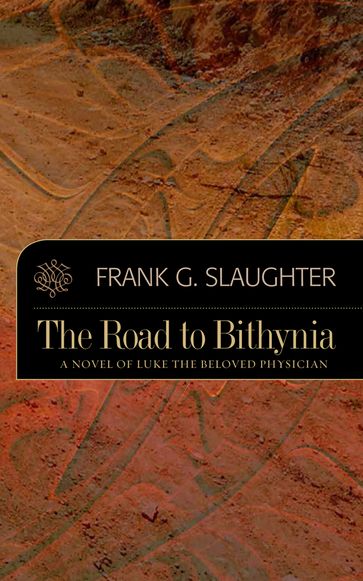 The Road to Bithynia - Frank Gill Slaughter