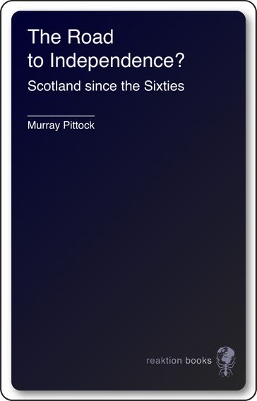 The Road to Independence? - Murray Pittock