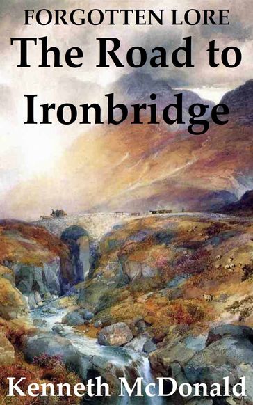 The Road to Ironbridge - Kenneth McDonald