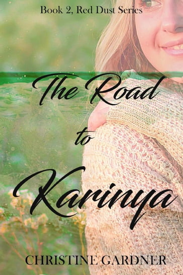 The Road to Karinya - Christine Gardner