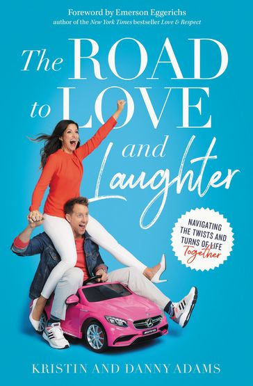The Road to Love and Laughter - Danny Adams - Kristin Adams