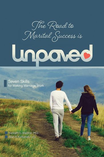 The Road to Marital Success is Unpaved - Kenneth H. Waldron Ph.D