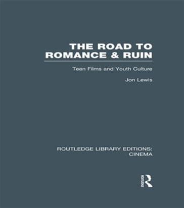 The Road to Romance and Ruin - Jon Lewis