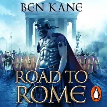 The Road to Rome - Ben Kane