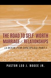 The Road to Self-Worth Marriage and Relationships