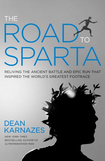 The Road to Sparta - Dean Karnazes