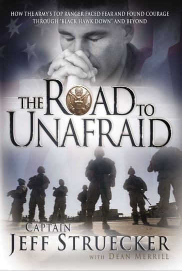 The Road to Unafraid - Jeff Struecker - Dean Merrill