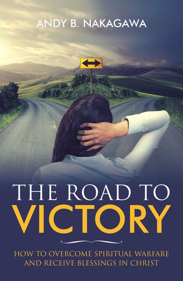 The Road to Victory - Andy B. Nakagawa