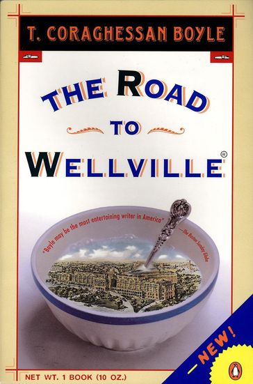 The Road to Wellville - T.C. Boyle