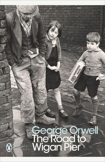 The Road to Wigan Pier - Orwell George