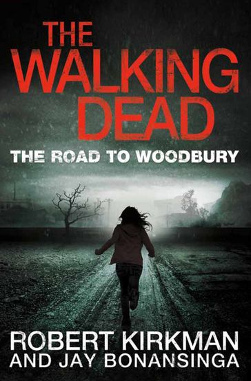 The Road to Woodbury - Jay Bonansinga - Robert Kirkman