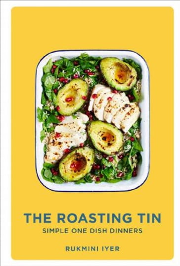 The Roasting Tin Simple One Dish Dinners - Rukmini Iyer