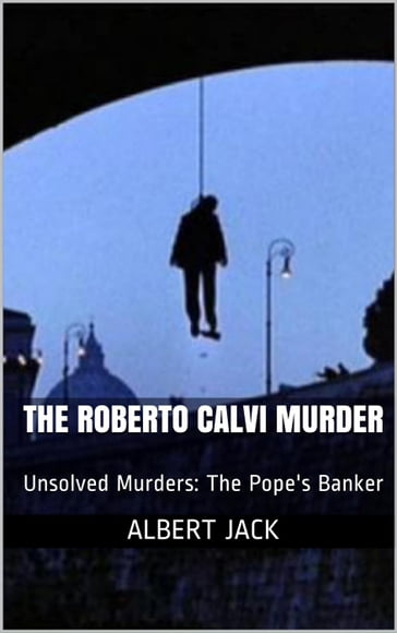 The Roberto Calvi Murder - Albert Jack