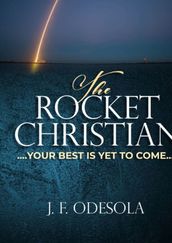 The Rocket Christian: ...Your Best Is Yet to Come
