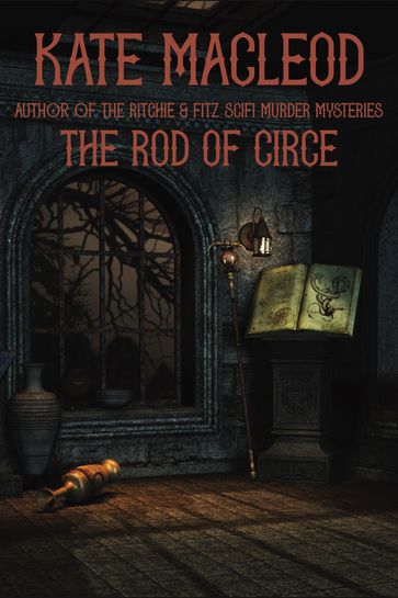 The Rod of Circe - KATE MACLEOD