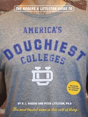 The Rogers & Littleton Guide to America s Douchiest Colleges