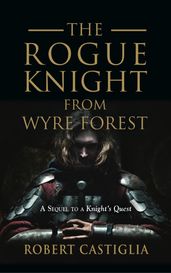 The Rogue Knight From Wyre Forest