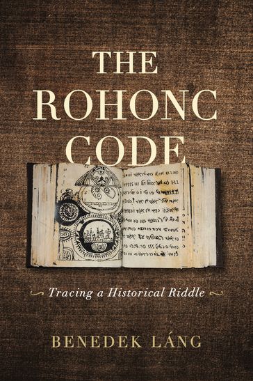 The Rohonc Code - Benedek Láng