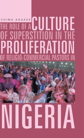 The Role of a Culture of Superstition in the Proliferation of Religio-Commercial Pastors in Nigeria