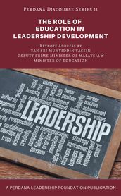 The Role of Education in Leadership Development: Perdana Discourse Series 11