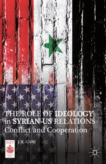 The Role of Ideology in Syrian-US Relations - J. K. Gani