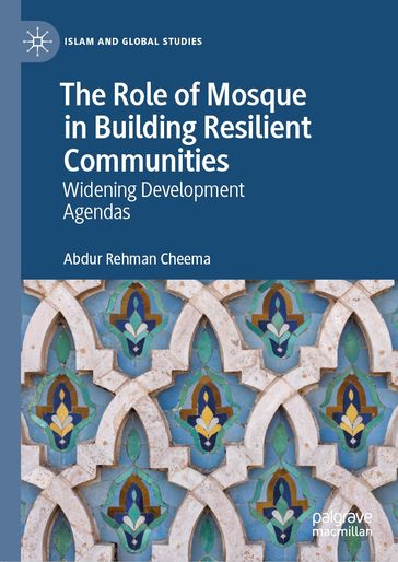The Role of Mosque in Building Resilient Communities - Abdur Rehman Cheema