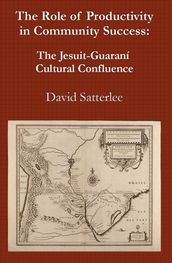 The Role of Productivity in Community Success: The Jesuit-Guaraní Cultural Confluence