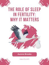 The Role of Sleep in Fertility- Why It Matters