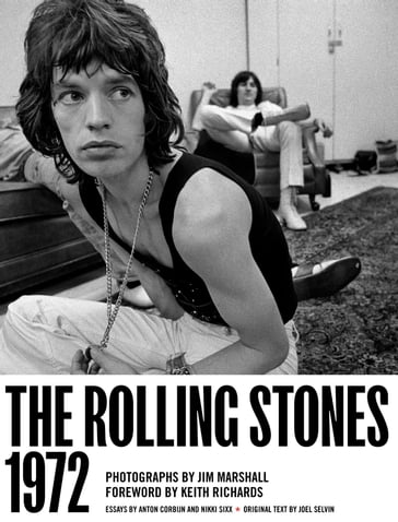 The Rolling Stones 1972 50th Anniversary Edition - Joel Selvin - Anton Corbijn - Nikki Sixx