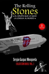 The Rolling Stones. El grupo que le sacó la lengua al mundo