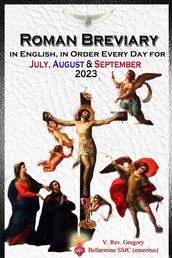 The Roman Breviary in English, in Order, Every Day for July, August, September 2023