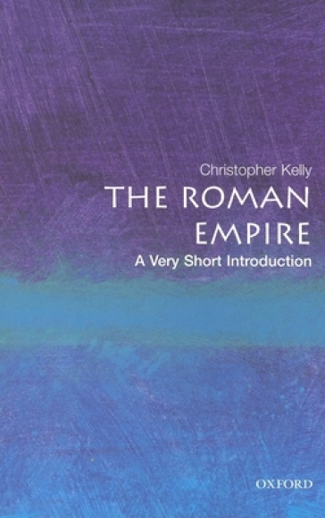 The Roman Empire: A Very Short Introduction - Christopher Kelly