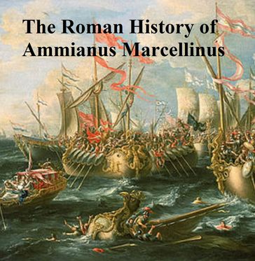 The Roman History of Ammianus Marcellinus - Ammianus Marcellinus