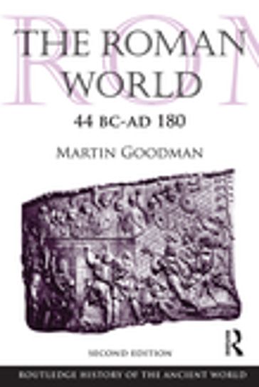 The Roman World 44 BC-AD 180 - Martin Goodman