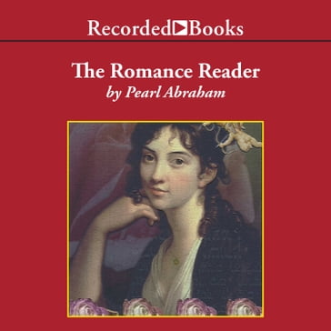 The Romance Reader - Pearl Abraham